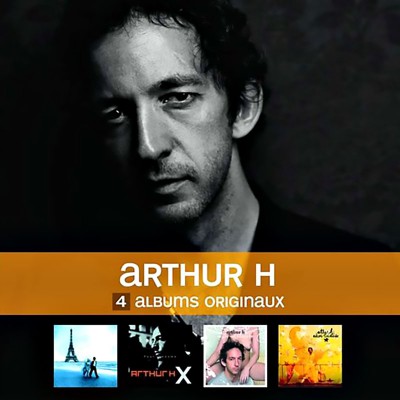 ARTHUR H  "4 ALBUMS ORIGINAUX"