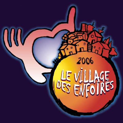 LES ENFOIRÉS 2006  "LE VILLAGE DES ENFOIRÉS"