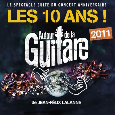 JEAN-FÉLIX LALANNE  "AUTOUR DE LA GUITARE 10 ANS" (INCLUS DVD)