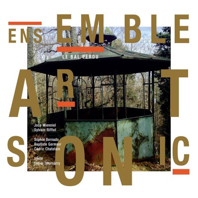 ENSEMBLE ART SONIC  "LE BAL PERDU"