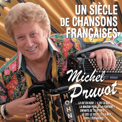 MICHEL PRUVOT  "UN SIÈCLE DE CHANSONS FRANÇAISES"