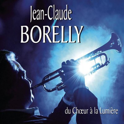 JEAN-CLAUDE BORELLY  "DU CHOEUR À LA LUMIÈRE"