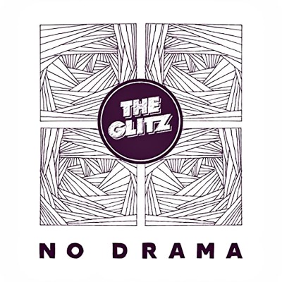 THE GLITZ "NO DRAMA"