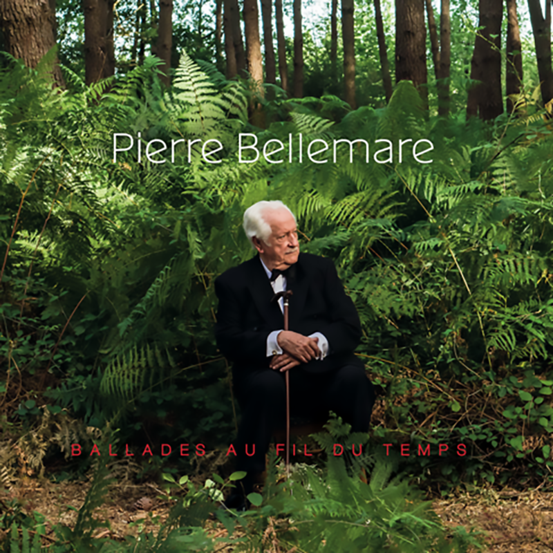 PIERRE BELLEMARE "BALLADES AU FIL DU TEMPS"