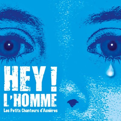 LES PETITS CHANTEURS D'ASNIÈRES "HEY! L'HOMME"