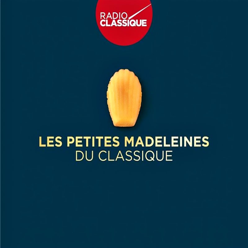 RADIO CLASSIQUE "LES PETITES MADELEINES DU CLASSIQUE"