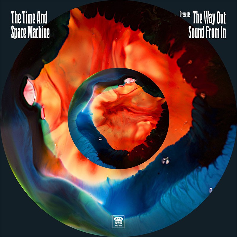 TIME AND SPACE MACHINE  "THE WAY OUT SOUND FROM IN"
