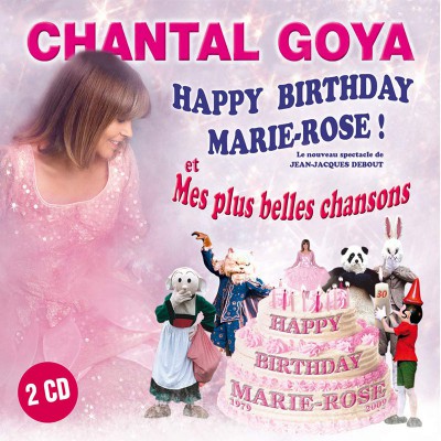 CHANTAL GOYA  "HAPPY BIRTHDAY MARIE-ROSE"