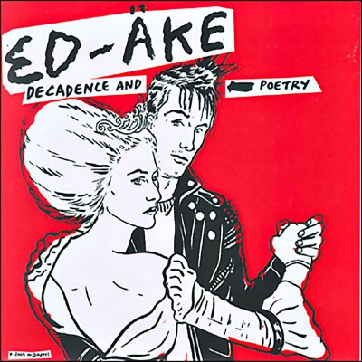 ED-ÄKE  "DECADENCE AND POETRY"