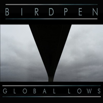 BIRDPEN  "GLOBAL LOWS"