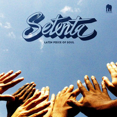 SETENTA  "LATIN PIECE OF SOUL"