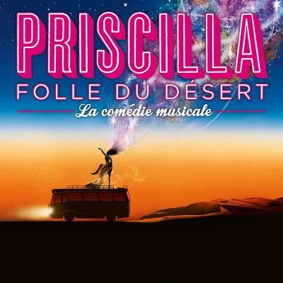 PRISCILLA FOLLE DU DÉSERT (LA COMÉDIE MUSICALE)