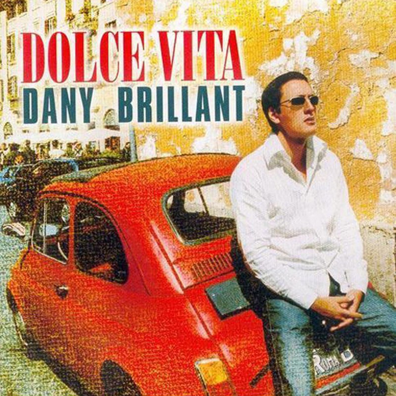 DANY BRILLANT  "DOLCE VITA"