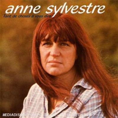 ANNE SYLVESTRE  "TANT DE CHOSES A VOUS DIRE (1986-1989)"