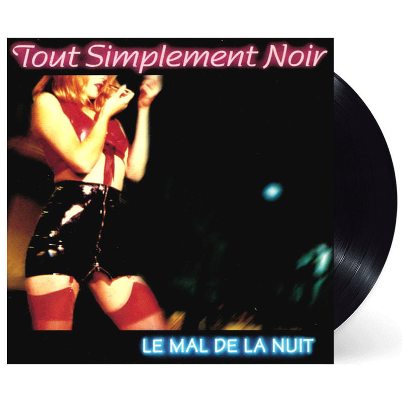 TOUT SIMPLEMENT NOIR "LE MAL LA NUIT" VINYLE