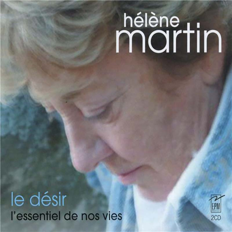 HÉLÈNE MARTIN "LE DESIR : L'ESSENTIEL DE NOS VIES"
