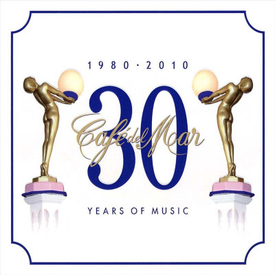CAFÉ DEL MAR "30 YEARS OF MUSIC (1980-2010)"