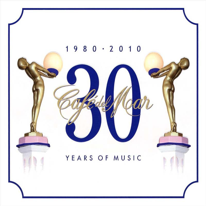 CAFÉ DEL MAR "30 YEARS OF MUSIC (1980-2010)"