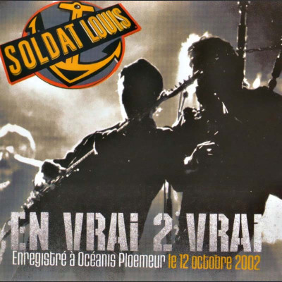 SOLDAT LOUIS "EN VRAI 2 VRAI"