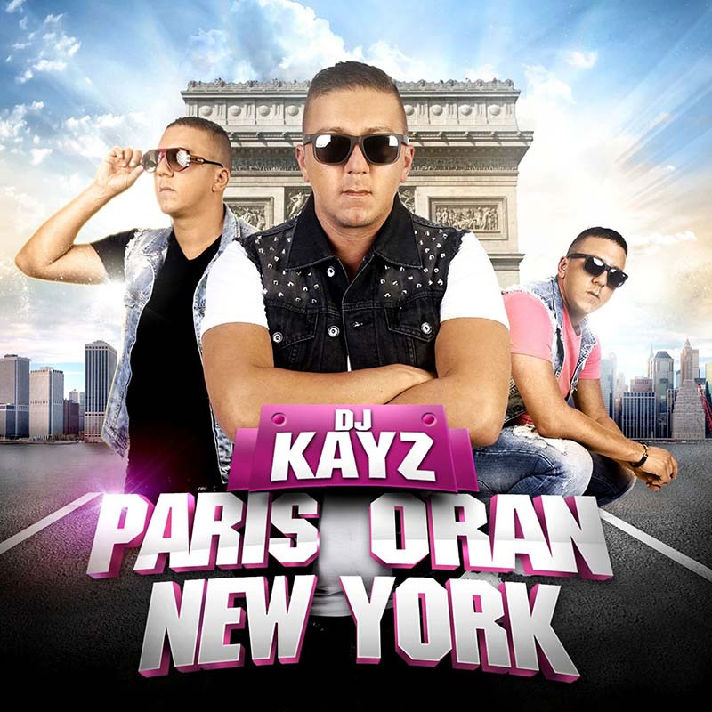 DJ KAYZ "PARIS ORAN NEW YORK"