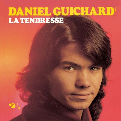DANIEL GUICHARD  "LA TENDRESSE"