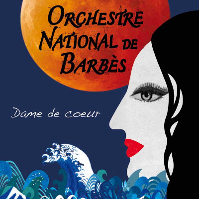 ORCHESTRE NATIONAL DE BARBÈS "DAME DE COEUR"