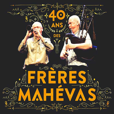 FRÈRES MAHÉVAS "40 ANS"