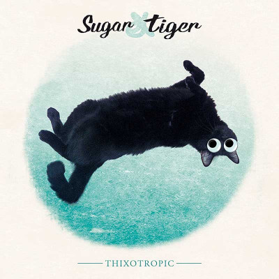SUGAR AND TIGER "THIXOTROPIC"