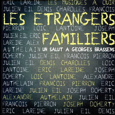 LES ETRANGERS FAMILIERS "UN SALUT À GEORGES BRASSENS"