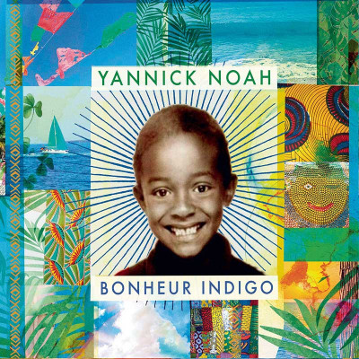 YANNICK NOAH "BONHEUR INDIGO"