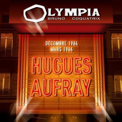 HUGUES AUFRAY  "OLYMPIA DECEMBRE 1964 - MARS 1966"