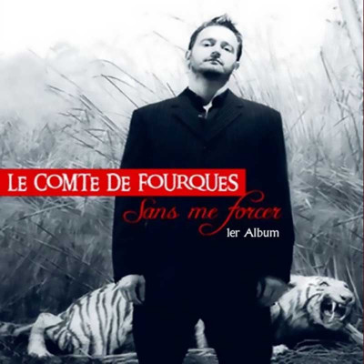 COMTE DE FOURQUES "SANS ME FORCER"