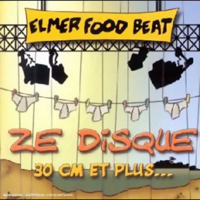 ELMER FOOD BEAT "ZE DISQUE 30 CM ET PLUS…"