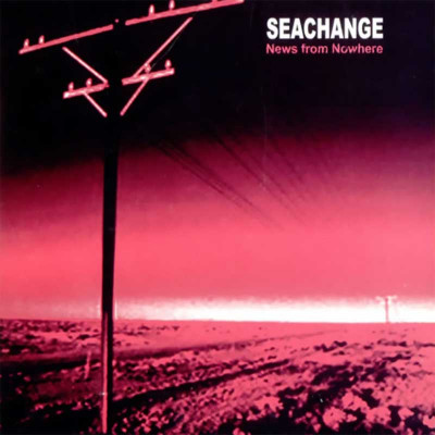 SEACHANGE "NEWS FROM NOWHERE"