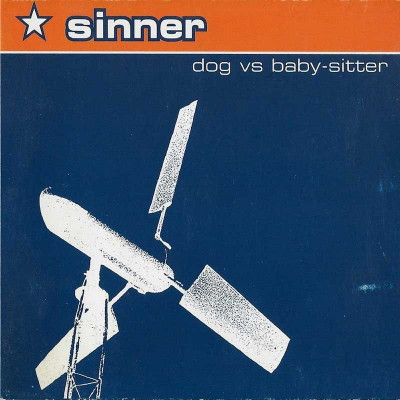 SINNER "DOG VS BABY-SITTER"