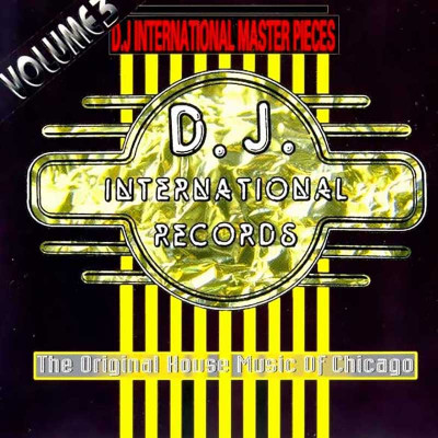 DJ INTERNATIONAL RECORDS "THE ORIGINAL HOUSE MUSIC OF CHICAGO VOLUME 3"