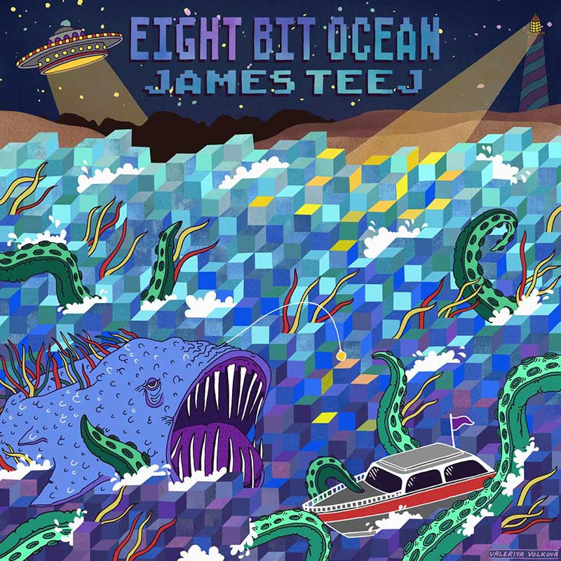 JAMES TEEJ "EIGHT BIT OCEAN"