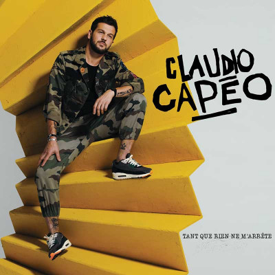 CLAUDIO CAPEO  "TANT QUE RIEN NE M'ARRETE"
