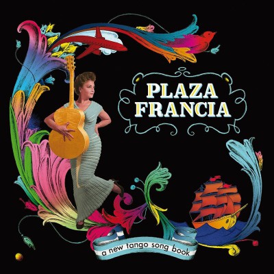 PLAZA FRANCIA  "A NEW TANGO SONGBOOK" EDITION LIMITEE