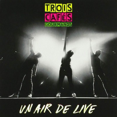 TROIS CAFES GOURMANDS  "UN AIR DE LIVE" EDITION LIMITEE