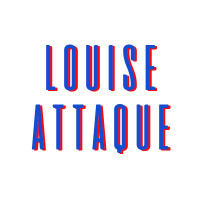 LOUISE ATTAQUE