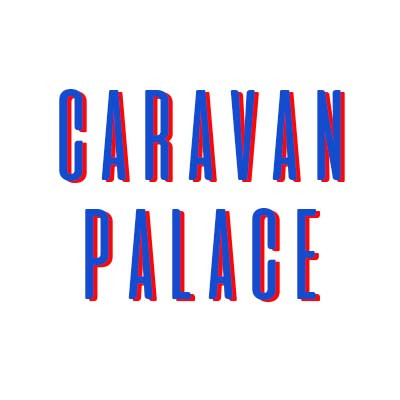 CARAVAN PALACE