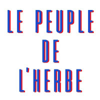 LE PEUPLE DE L’HERBE