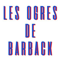 LES OGRES DE BARBACK